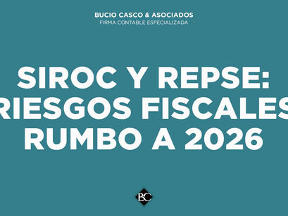 SIROC y REPSE: riesgos fiscales de no regularizar a tiempo rumbo a 2026