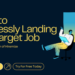 Maximizing Hiremize: Guide to Seamlessly Landing Your Target Job