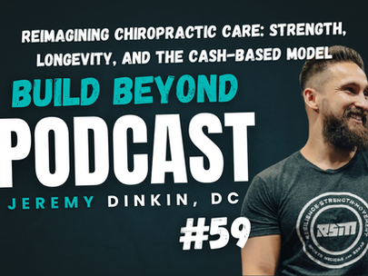 Podcast Episode ๐๏ธ #59 - Reimagining Chiropractic Care: Strength, Longevity, and the Cash-Based Model with Jeremy Dinkin, DC