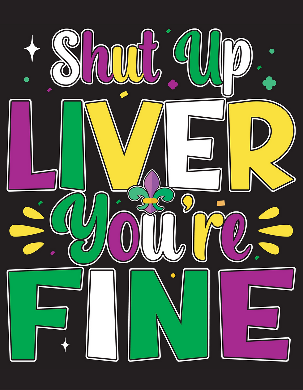 Shut up Liver You're Fine