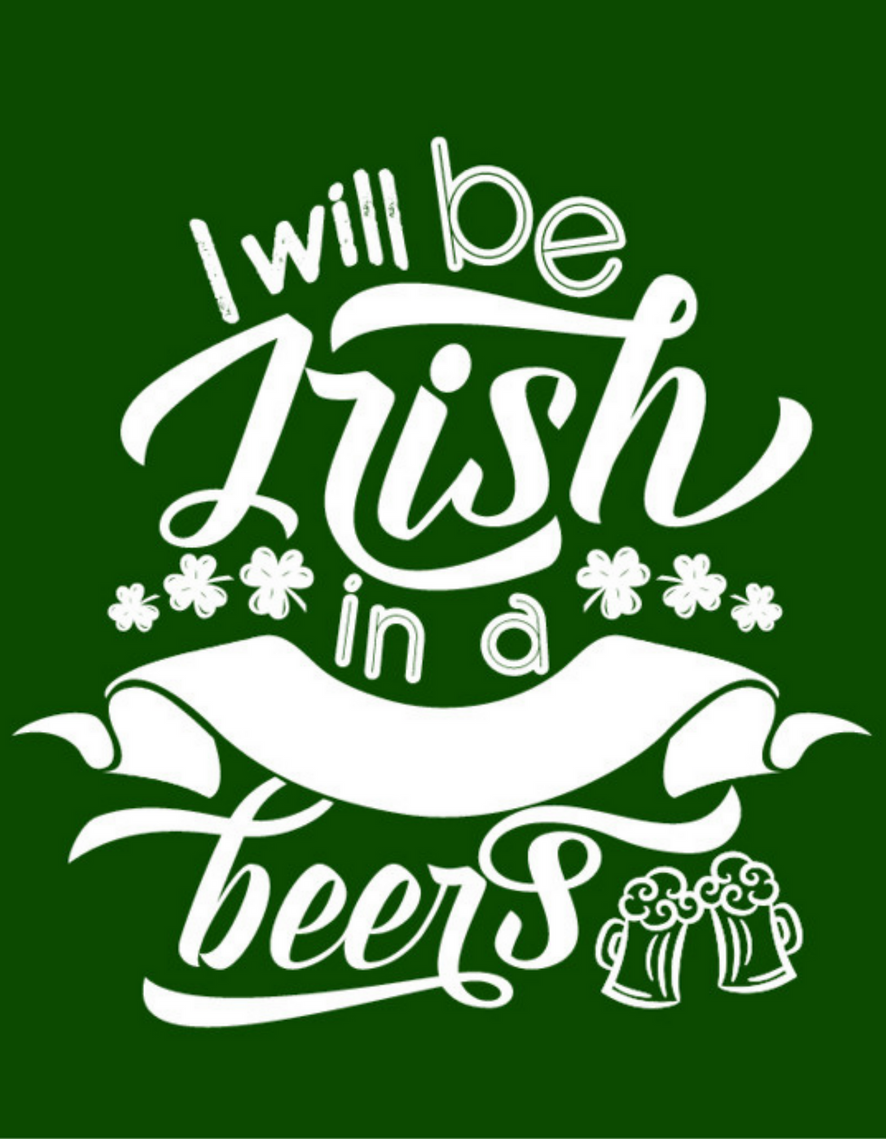 I will be Irish in a Beers