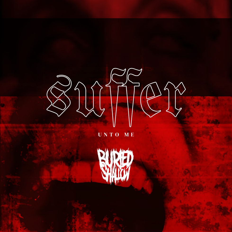 Buried Shallow - Suffer Unto Me (single)