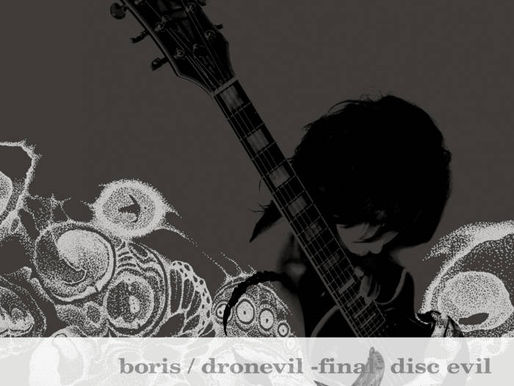 Boris - Dronevil (Final Disc Evil)