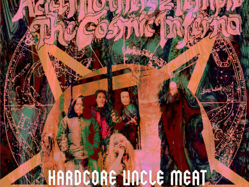Acid Mothers Temple & The Cosmic Inferno - Hardcore Uncle Meat: Live In Croatia 2005