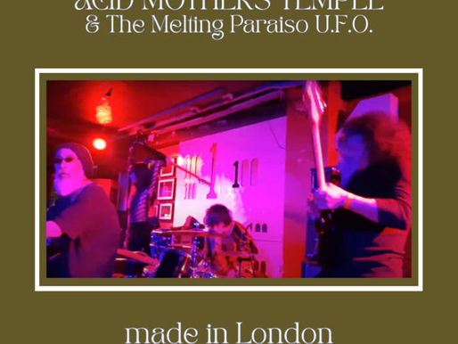 Acid Mothers Temple & The Melting Paraiso U.F.O. - Made In London