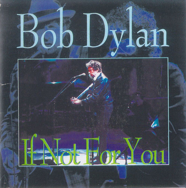 Bob Dylan – If Not For You