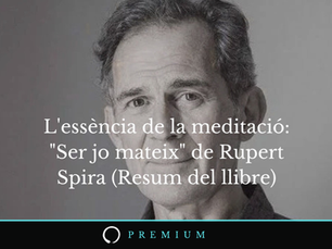 L'essència de la meditació: "Ser jo mateix" de Rupert Spira (Resum del llibre) - infografies 