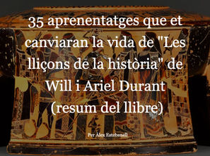 35 aprenentatges que et canviaran la vida de "Les lliçons de la història" de Will i Ariel Durant (resum del llibre)