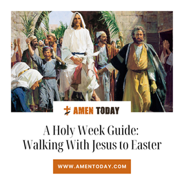 A Holy Week Guide: Walking With Jesus to Easter