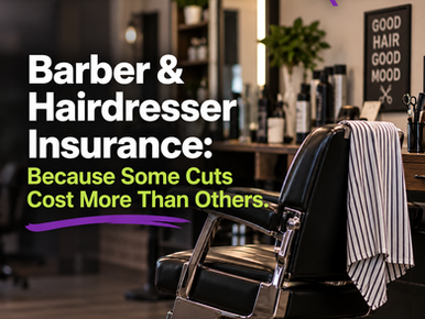 Barber & Hairdresser Insurance: Because Some Cuts Cost More Than Others