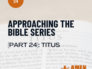 Approaching the Bible Part 24 explores the book of Titus, highlighting how faith produces action, godly leadership, sound teaching, and grace-filled living rooted in the gospel.