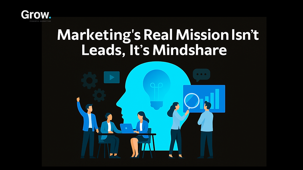 Marketing’s Real Mission Isn’t Leads- It’s Mindshare