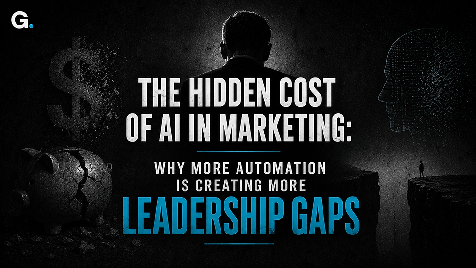 The Hidden Cost of AI in Marketing: Why More Automation Is Creating More Leadership Gaps