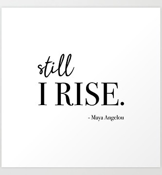 still i rise, maya angelou poster