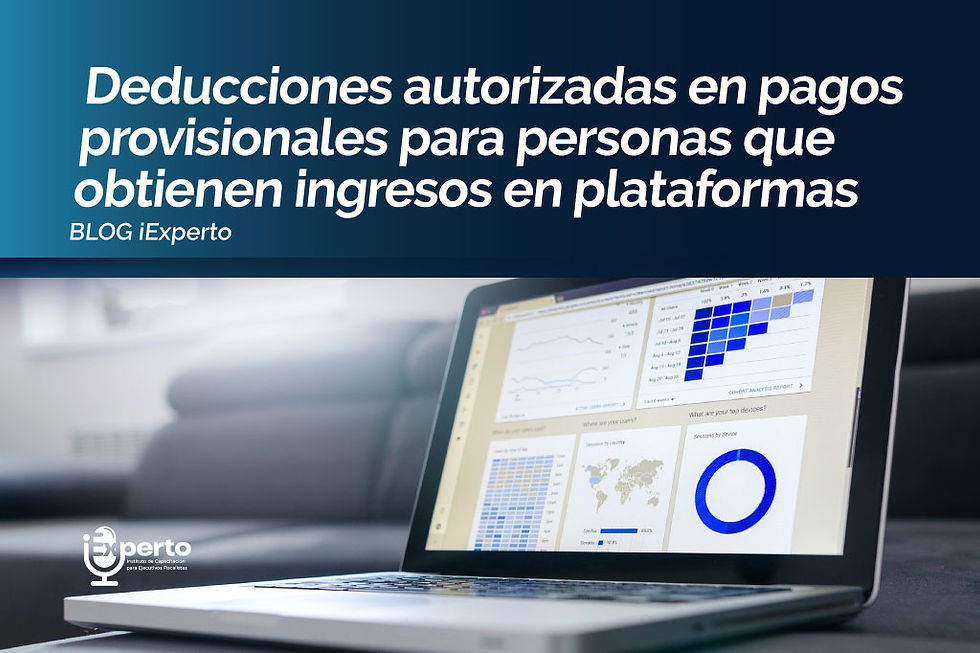 DEDUCCIONES AUTORIZADAS EN PAGOS PROVISIONALES PARA PERSONAS QUE OBTIENEN INGRESOS EN PLATAFORMAS