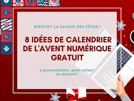 8 idées de calendrier de l'avent numérique GRATUIT: à personnaliser, pour enfant ou musical !