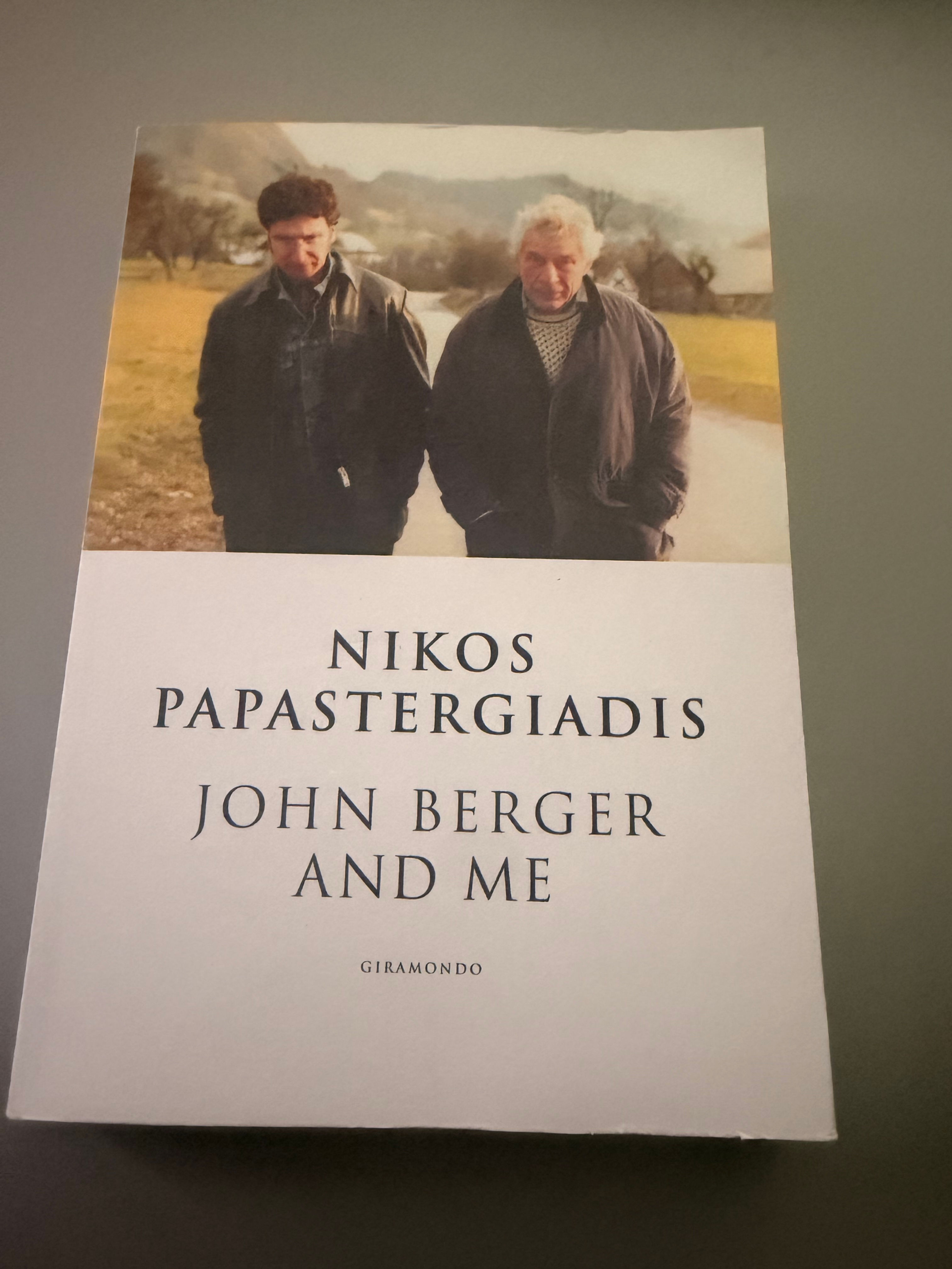 John Berger and Me by Nikos Papastergiadis