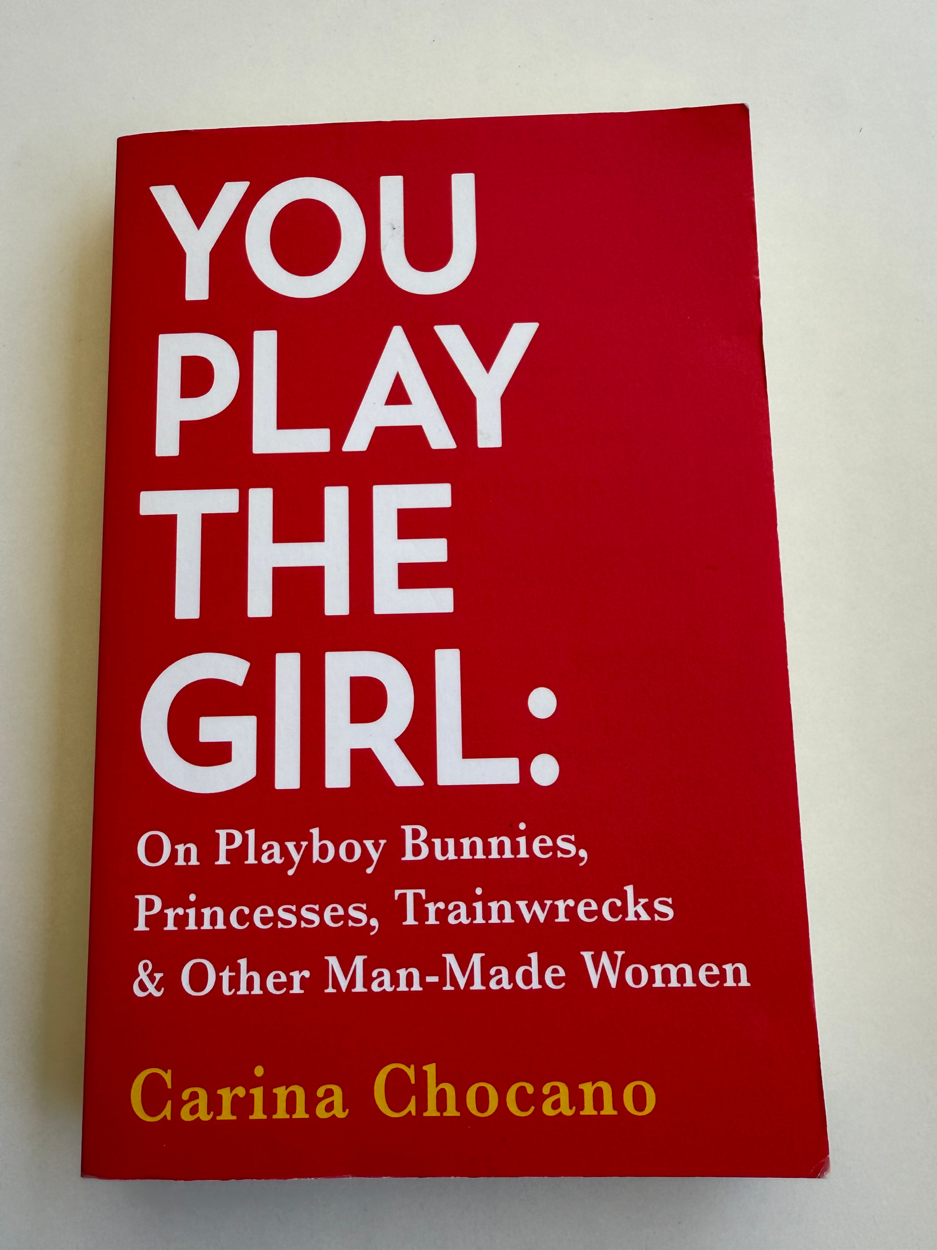 You Play The Girl by Carina Ghocano