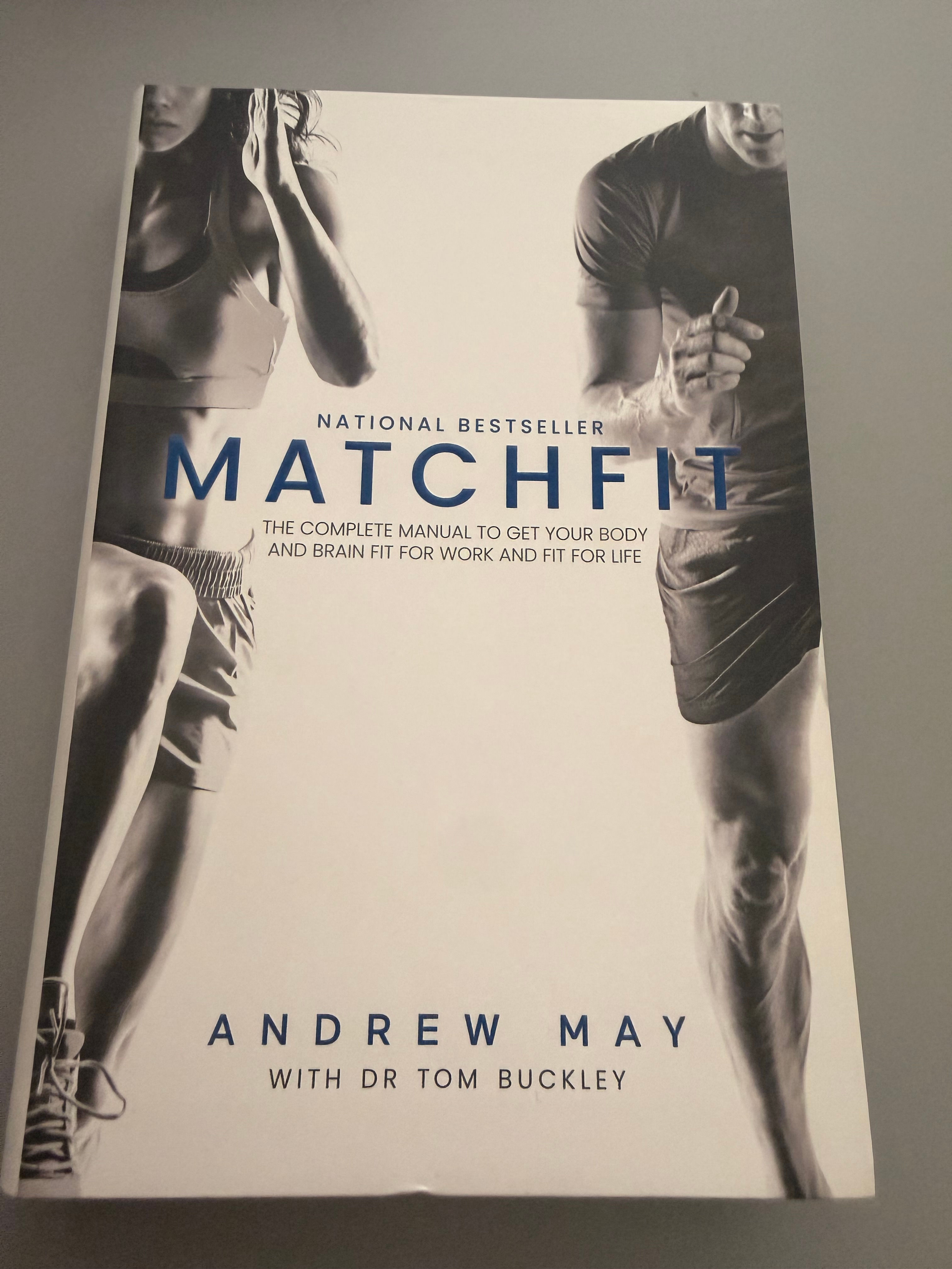 Matchfit The Complete Manual To Get Your Body & Brain Fit For Work by Andrew May
