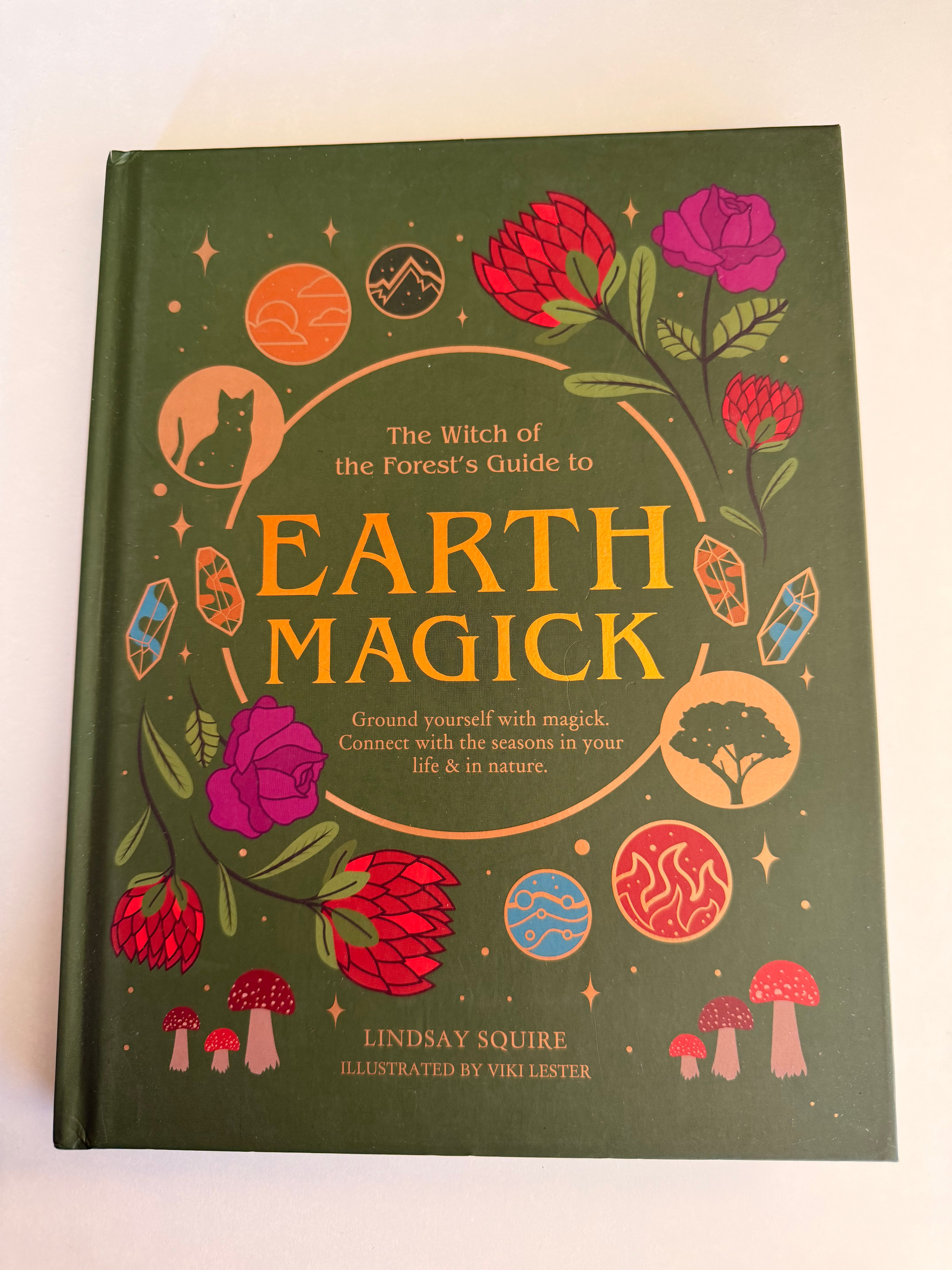 The Witch of the Forest's Guide to Earth Magick by Lindsay Squire