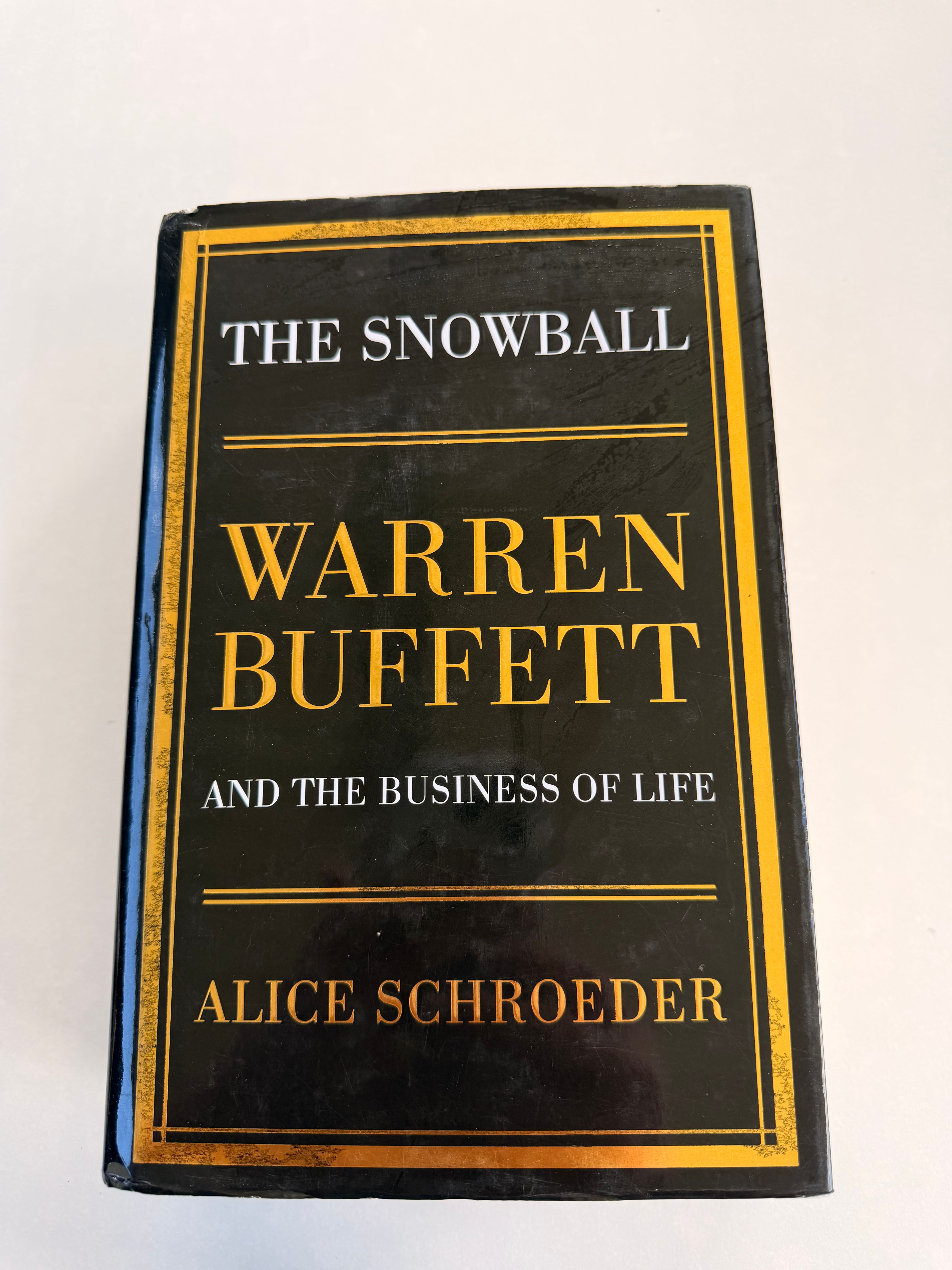 The Snowball: Warren Buffett and The Business of Life by Alice Schroeder