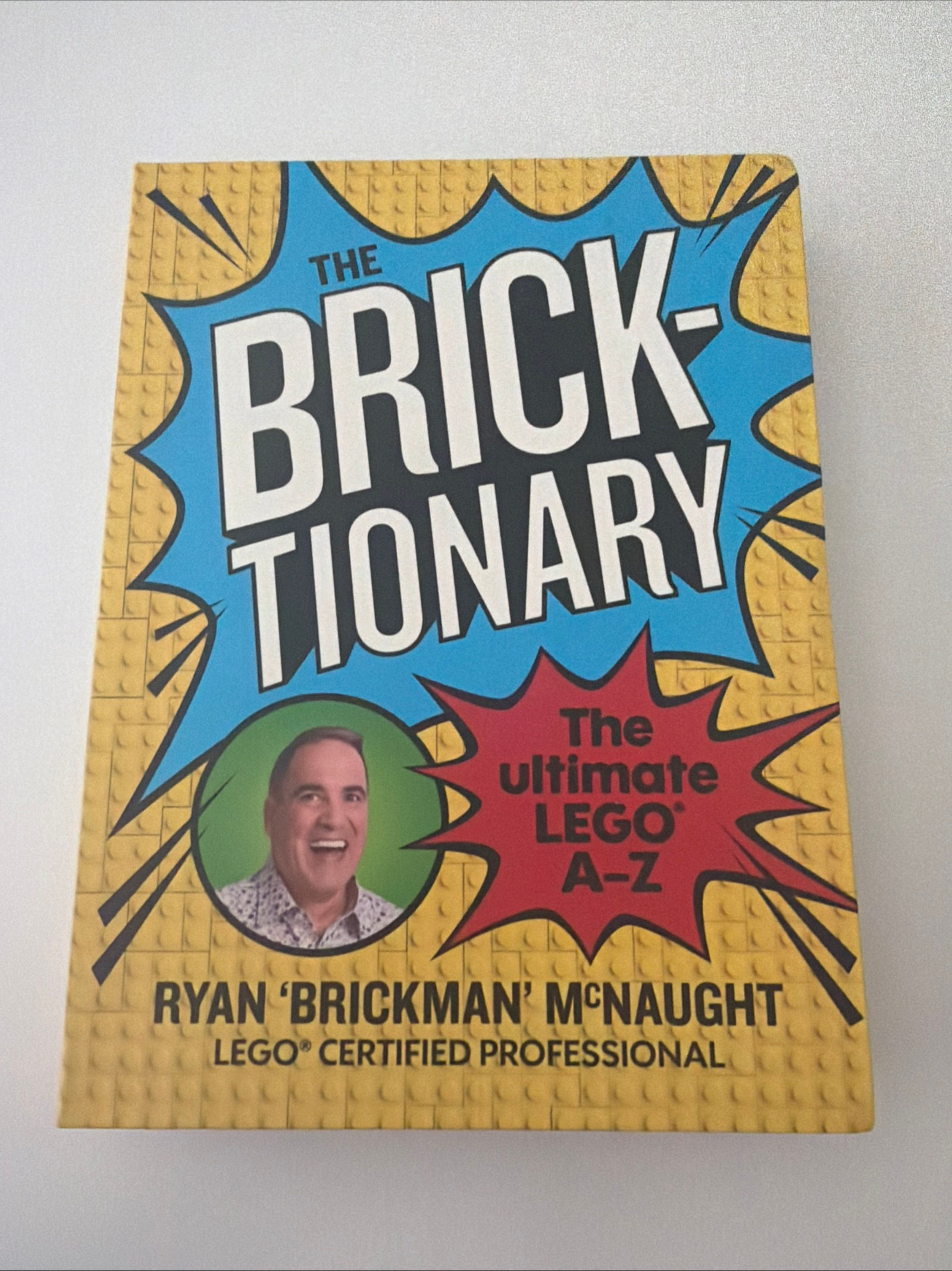 Bricktionary The Ultimate Lego A-Z by Ryan 'Brickman' McNaught
