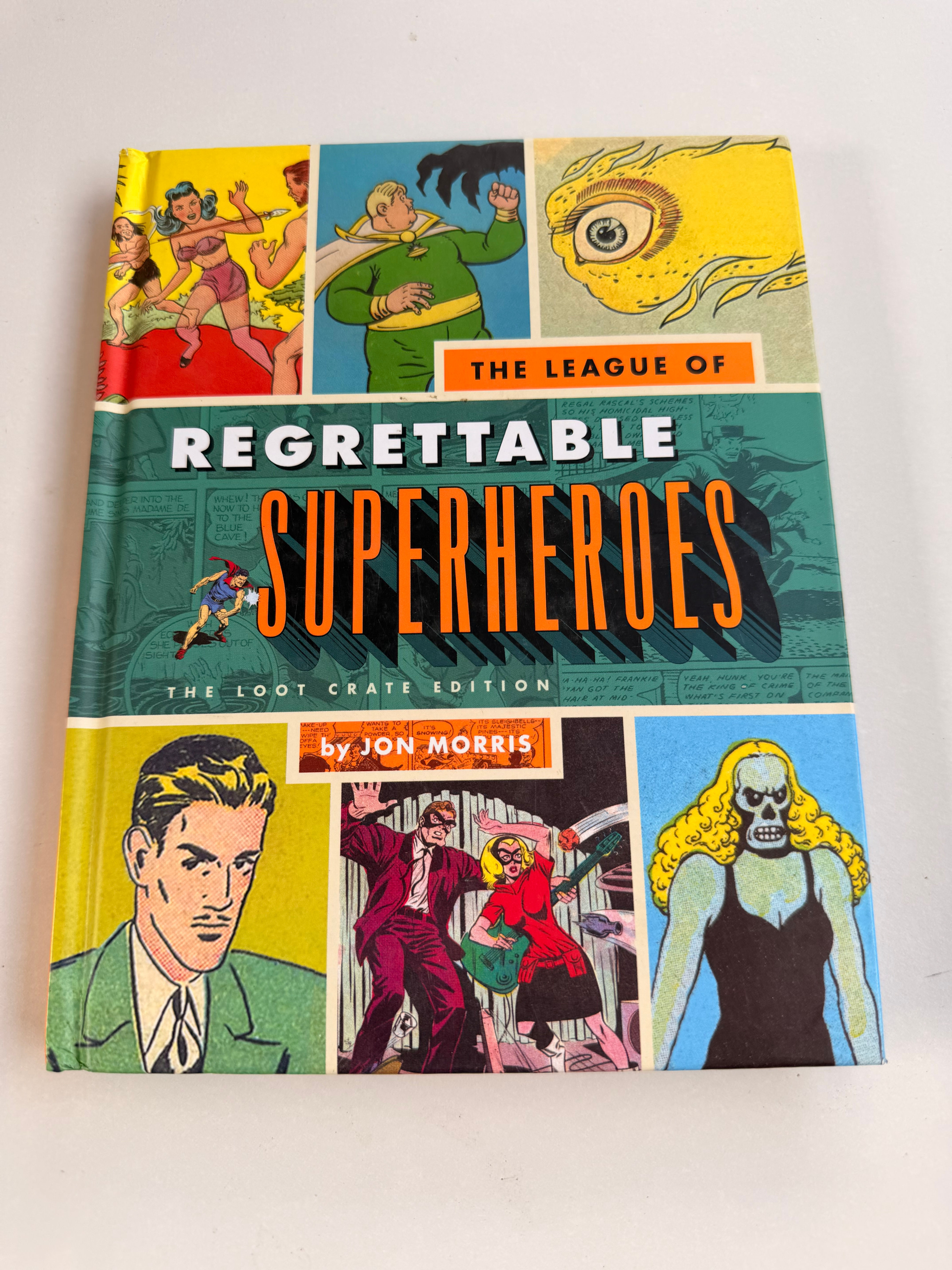 The League of Regrettable Superheroes By Jon Morris