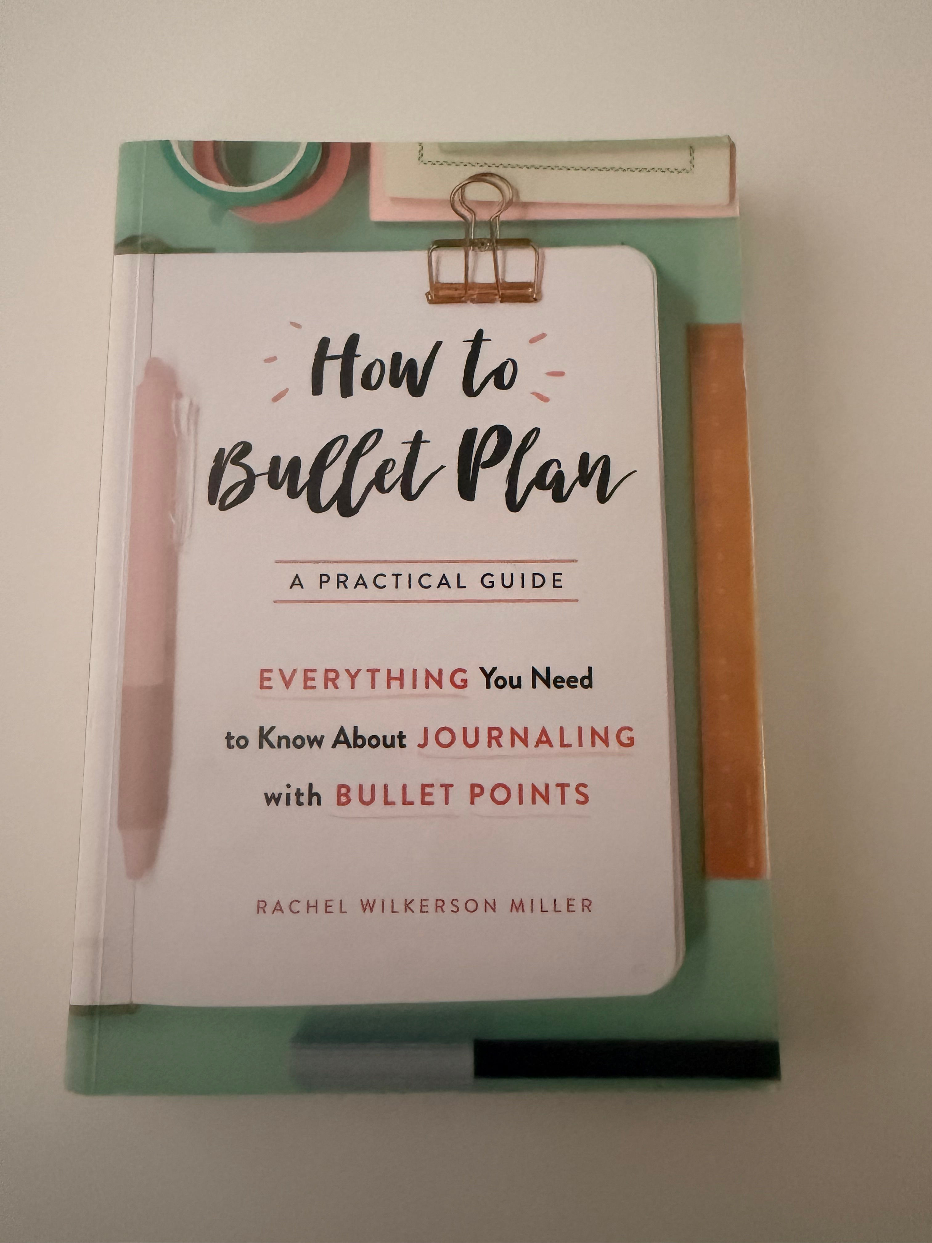 How to Bullet Plan Rachel Wilkerson Miller,Journalling Practical Guide Planners