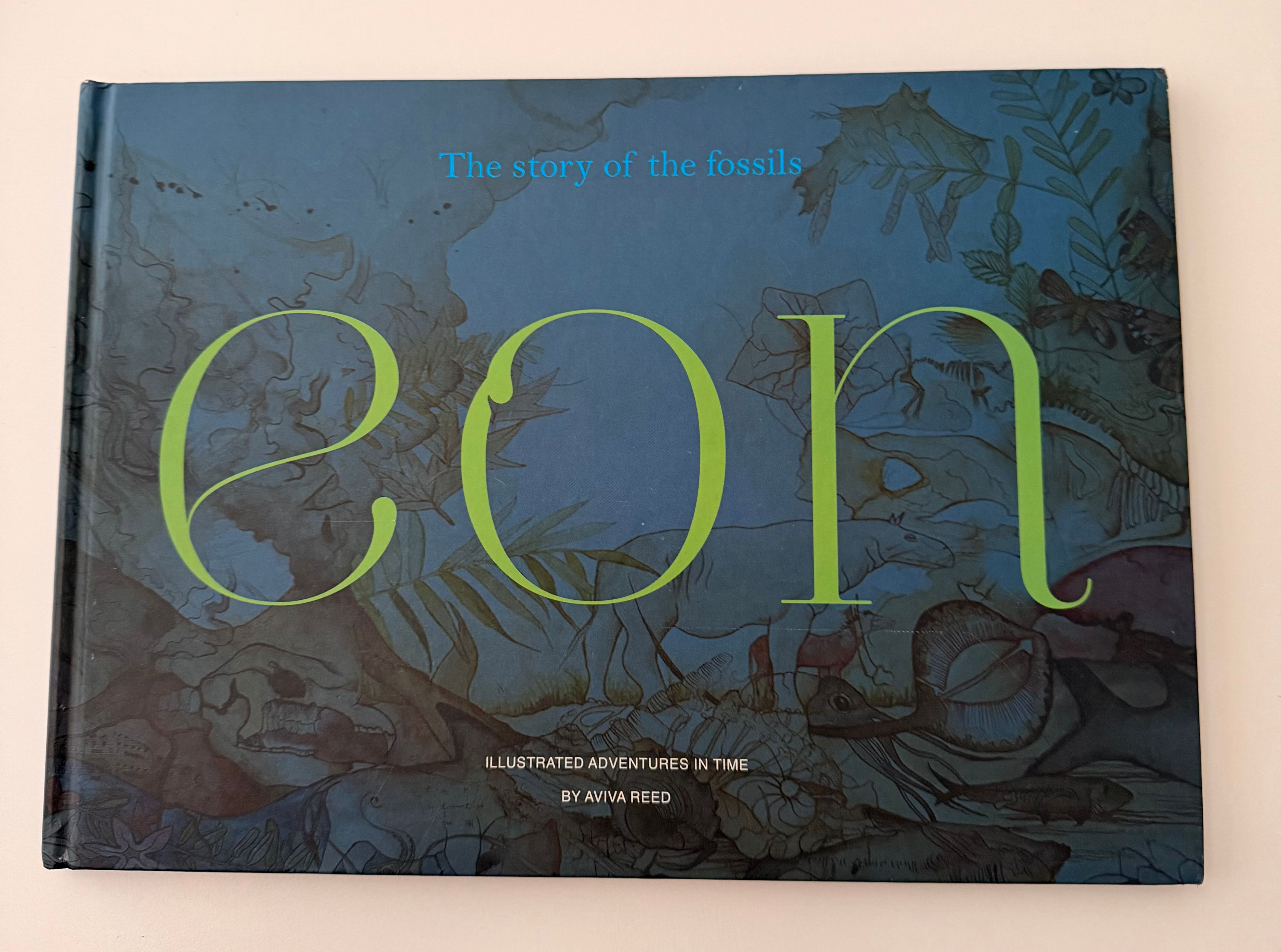 EON The story of the fossils - Illustrated Adventures in Time by Aviva Reed