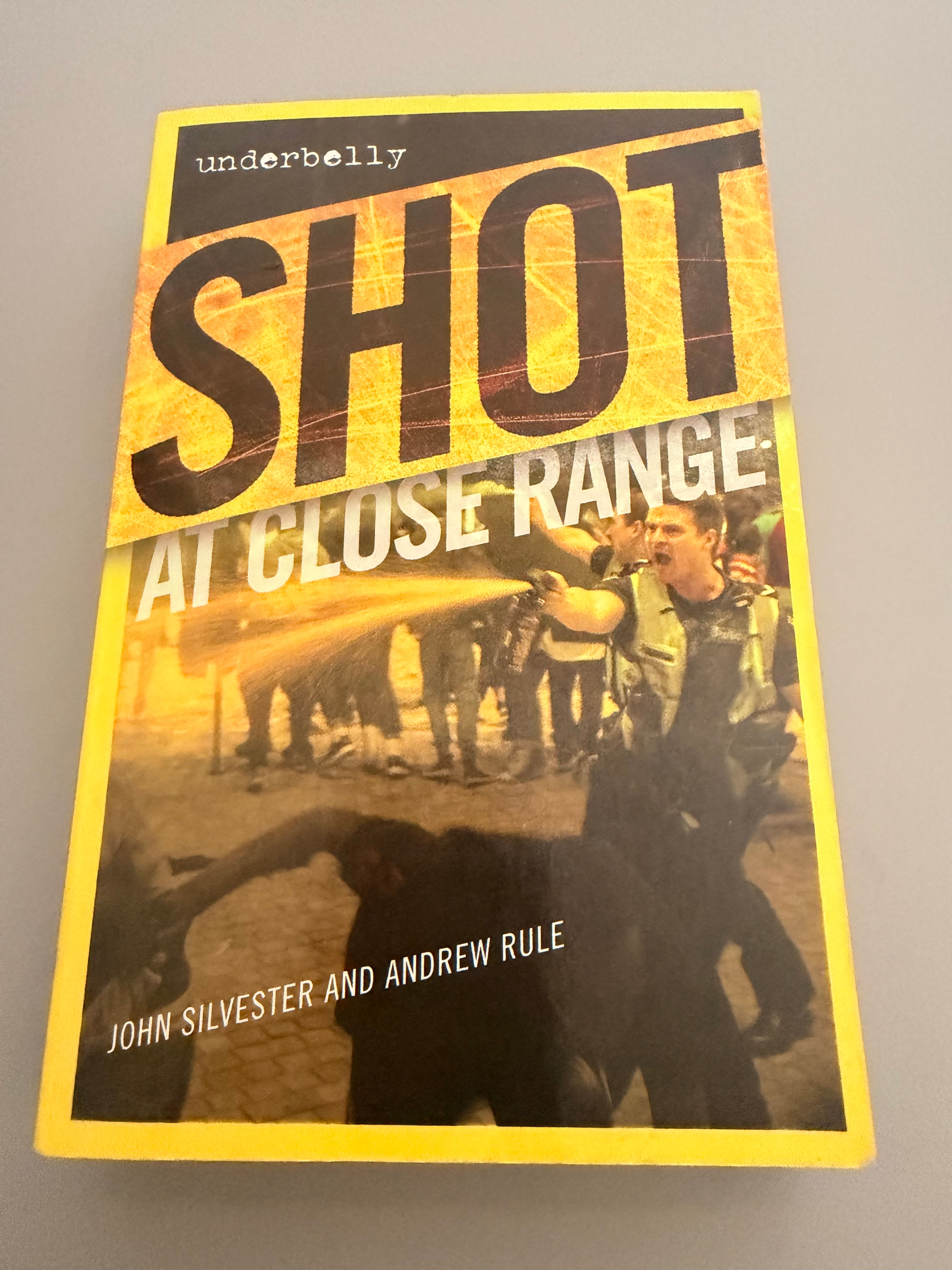 SHOT AT CLOSE RANGE By John Silvester and Andrew Rule