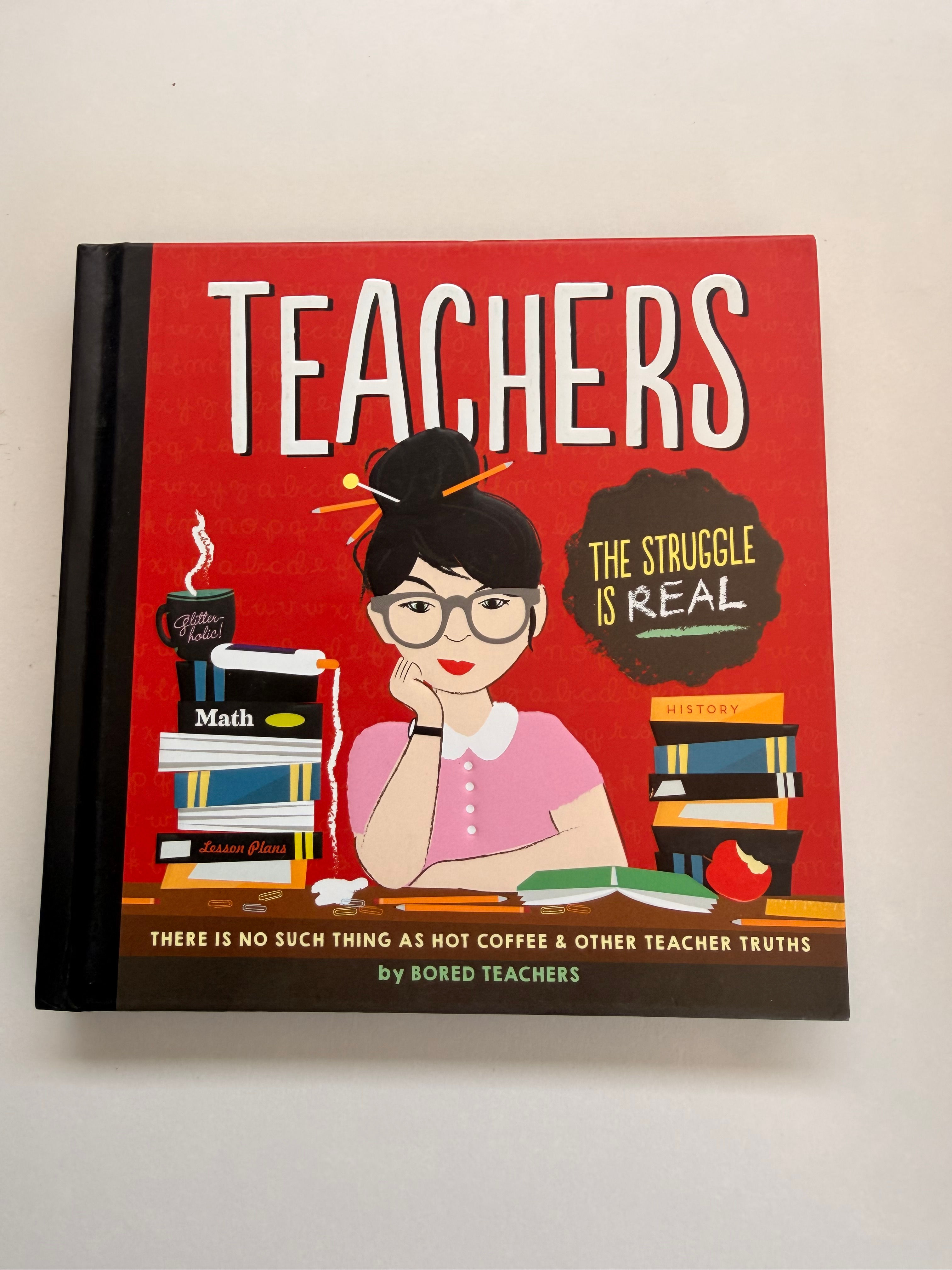 Teachers: The Struggle Is Real By Bored Teachers