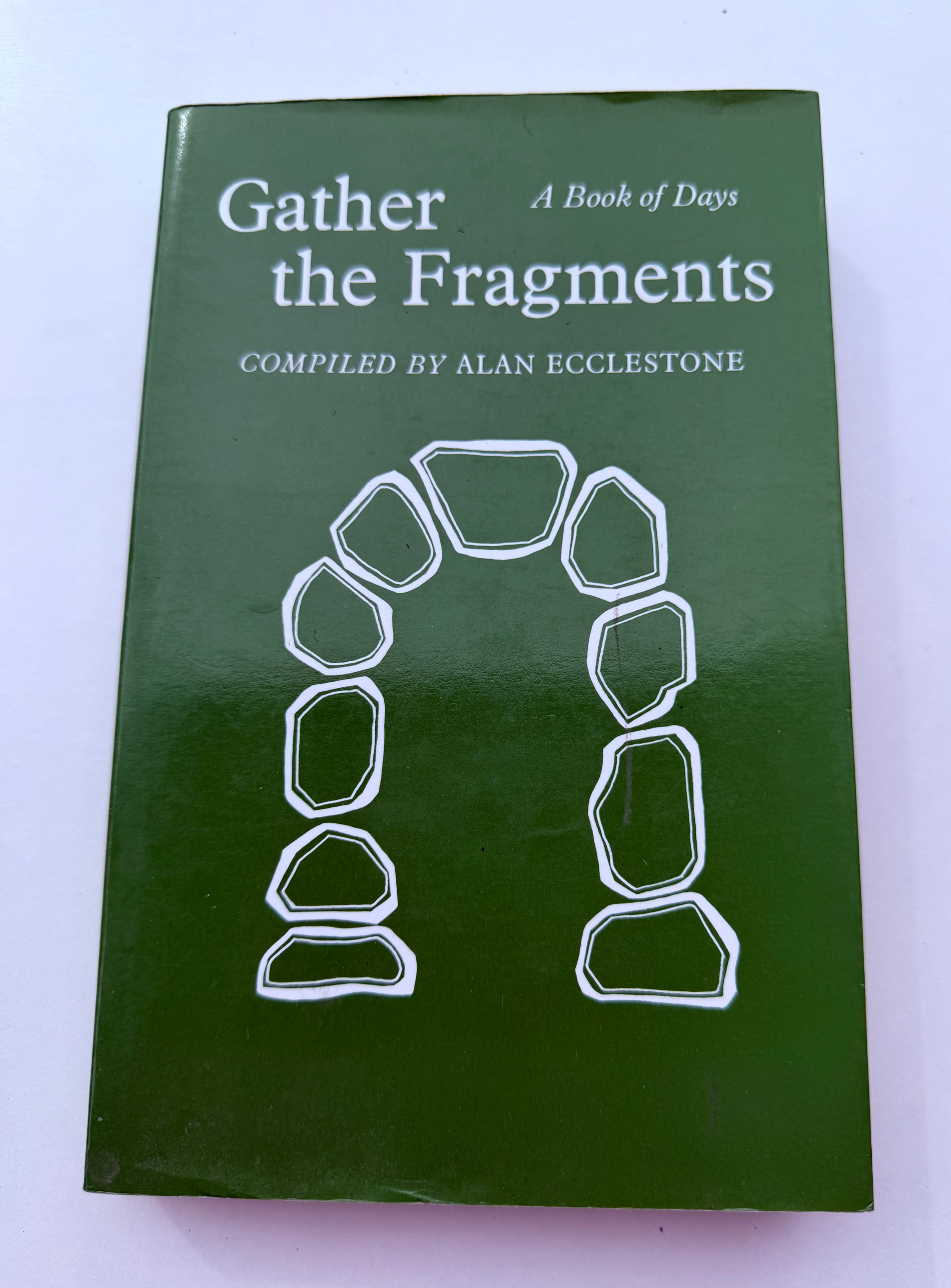 Gathering the Fragments: A Book of Days by Alan Ecclestone