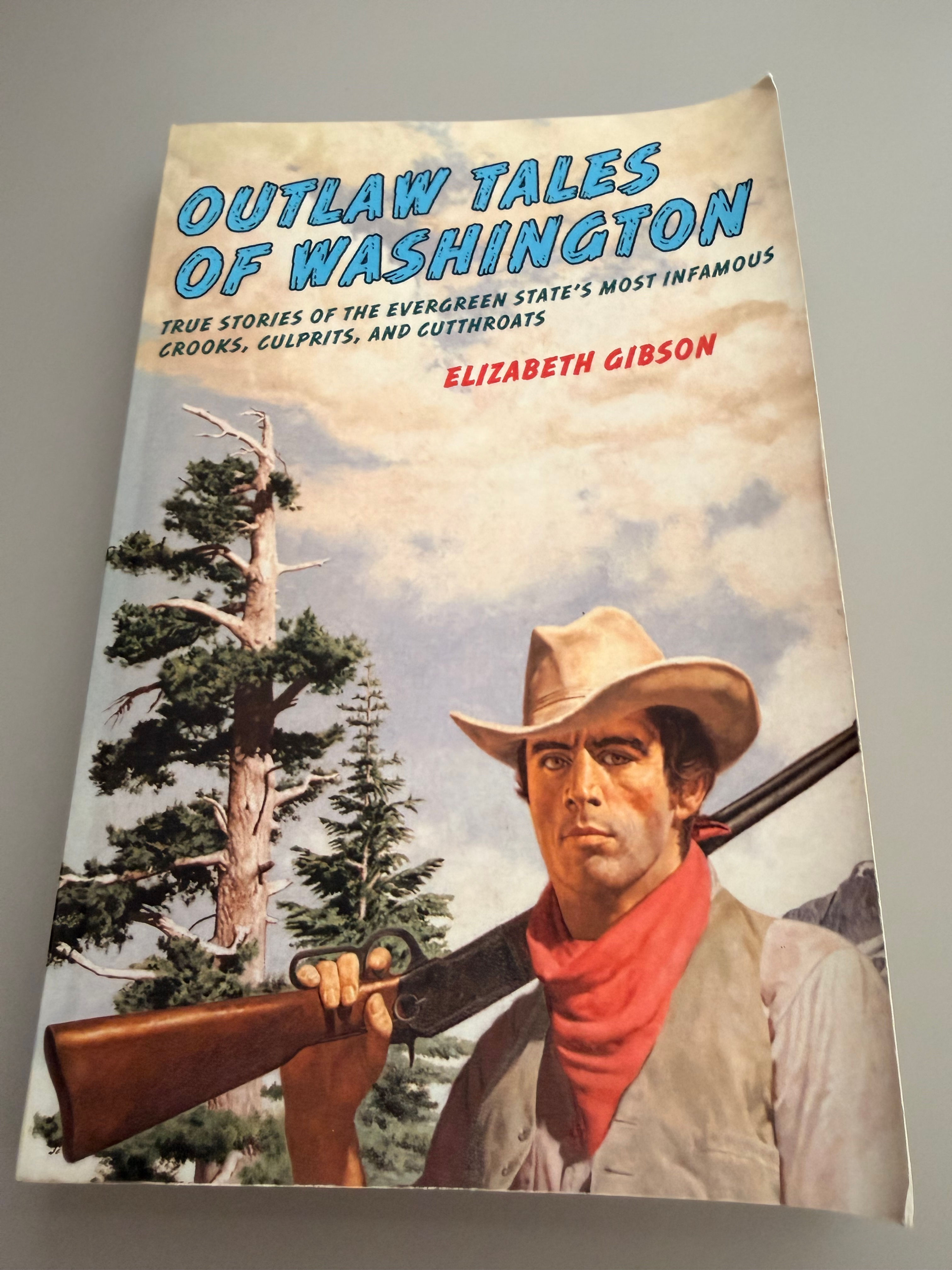 Outlaw Tales of Washington by Elizabeth Gibson