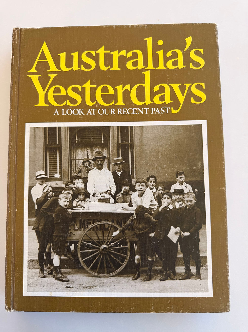 Australia's Yesterdays - A Look At Our Recent Past