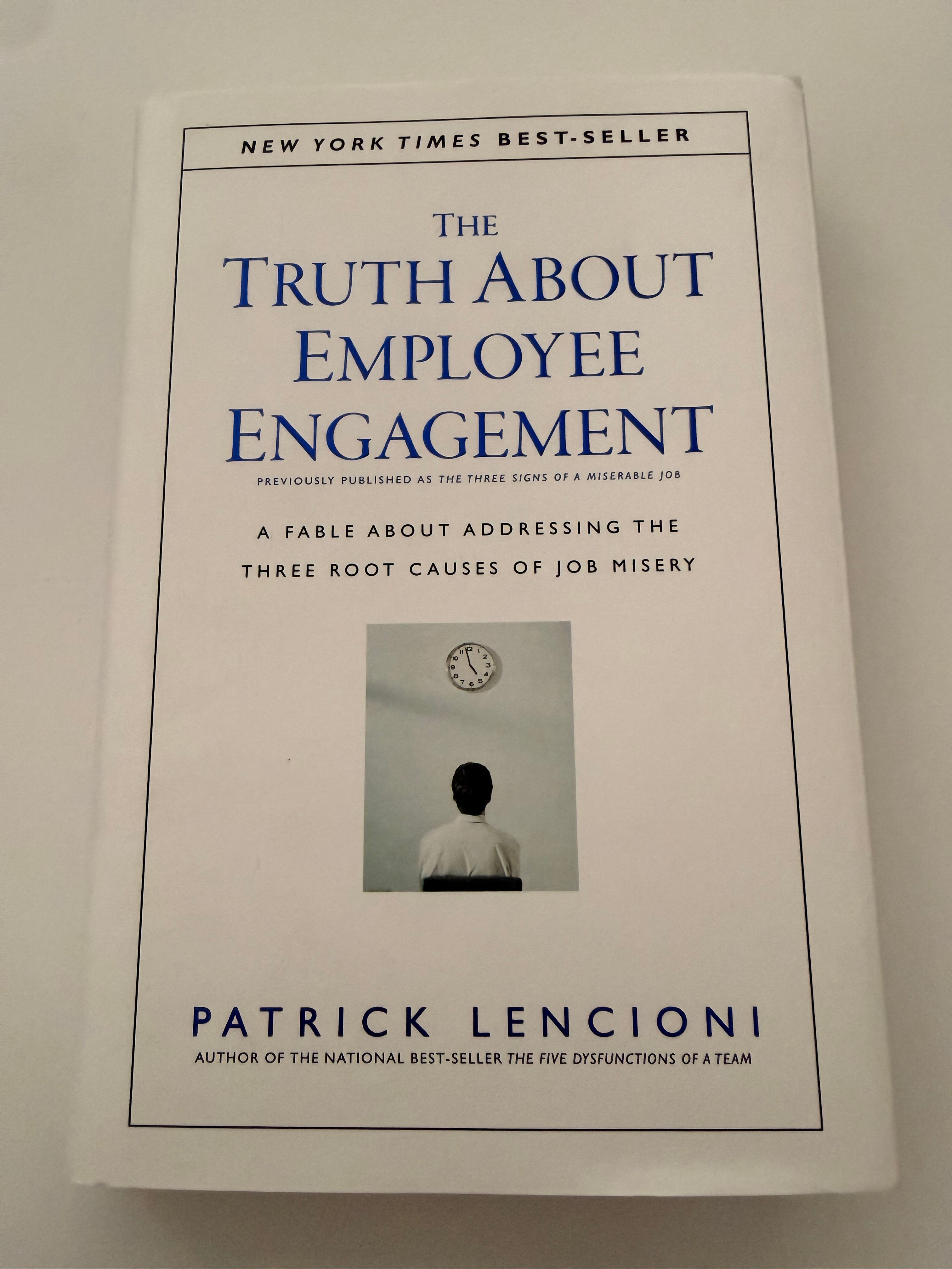 The Truth About Employee Engagement by Patrick Lencioni
