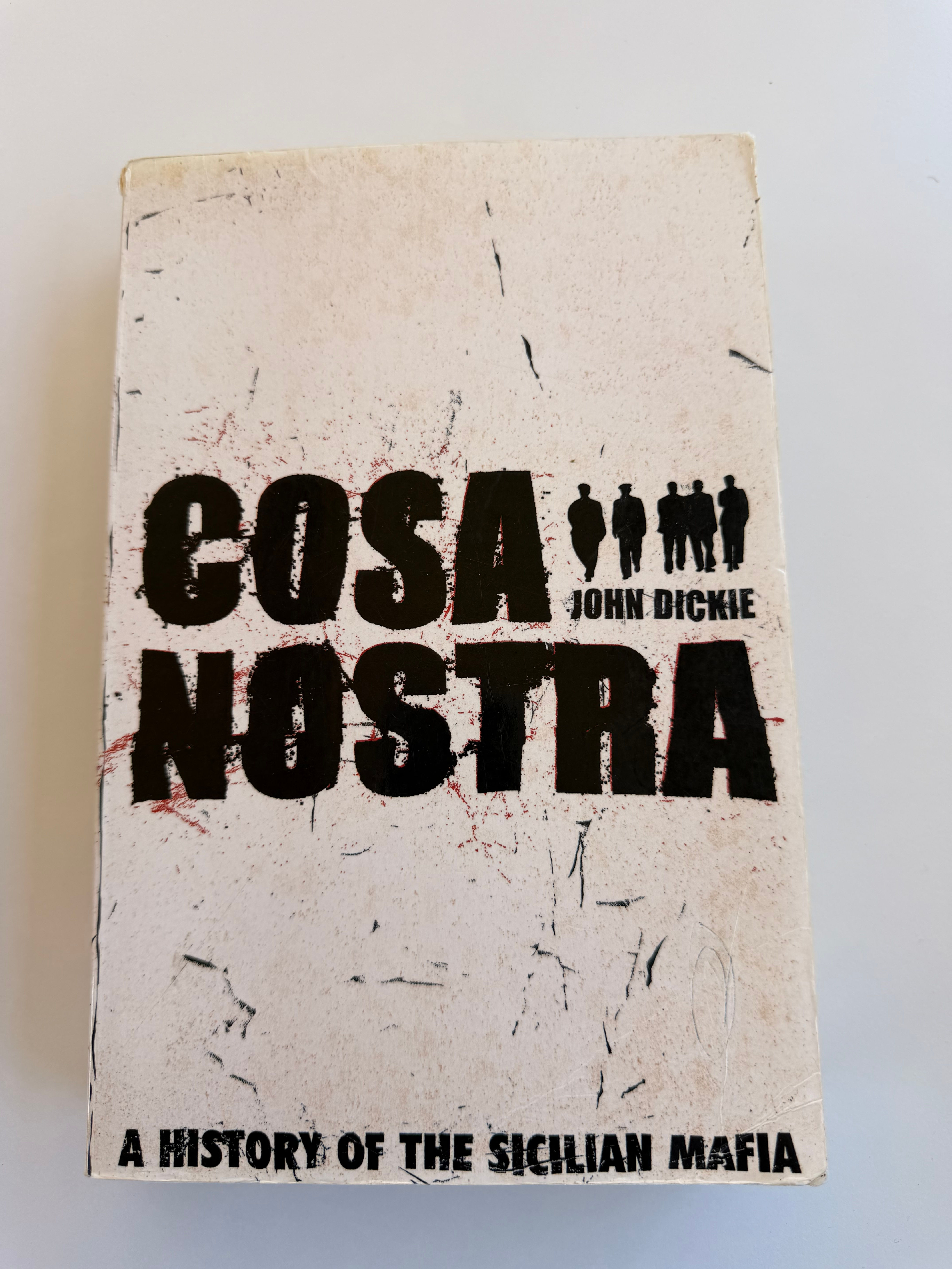 Cosa Nostra A History of the Sicilian Mafia by John Dickie