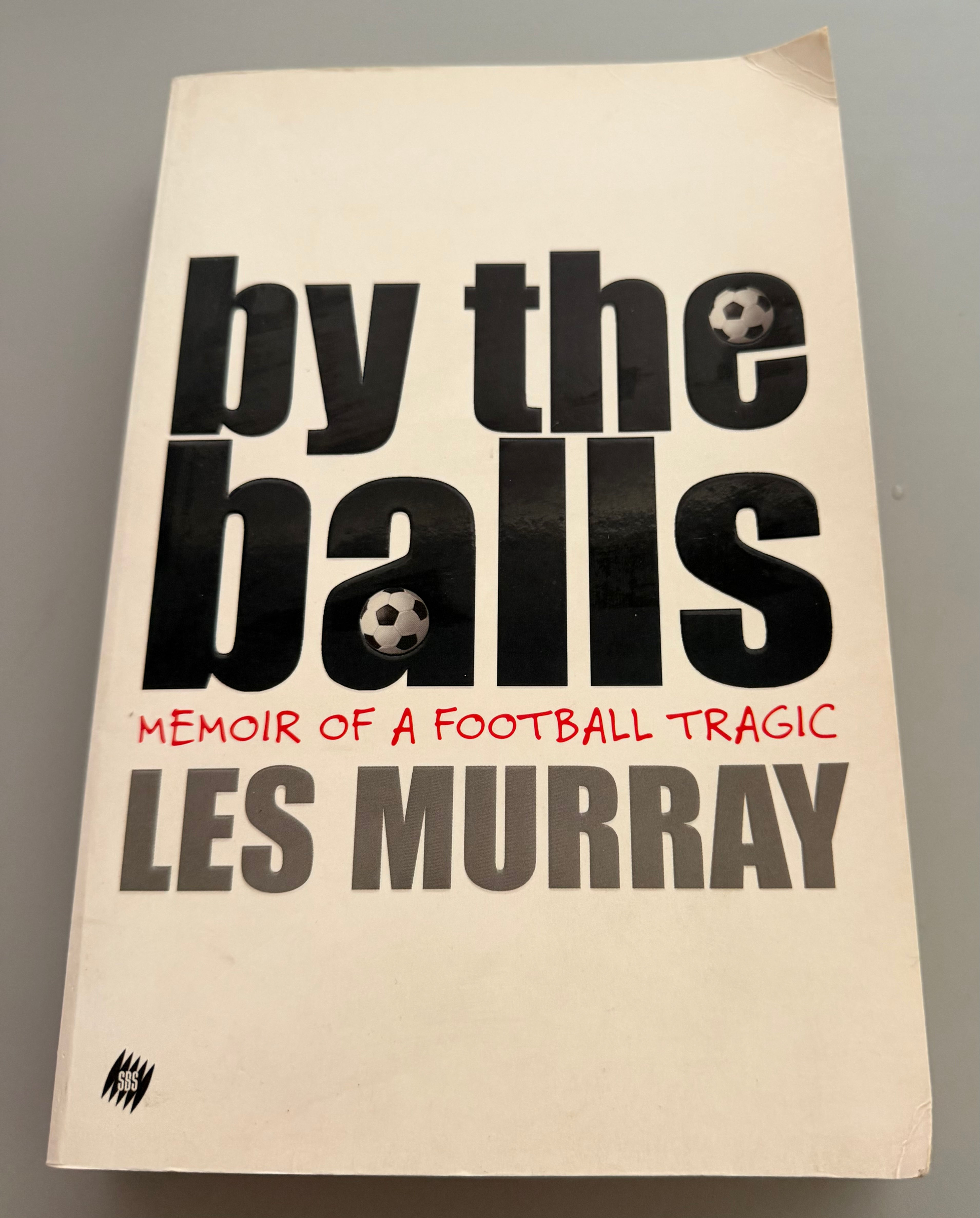 By The Balls Memoir of a Football Tragic by Les Murray