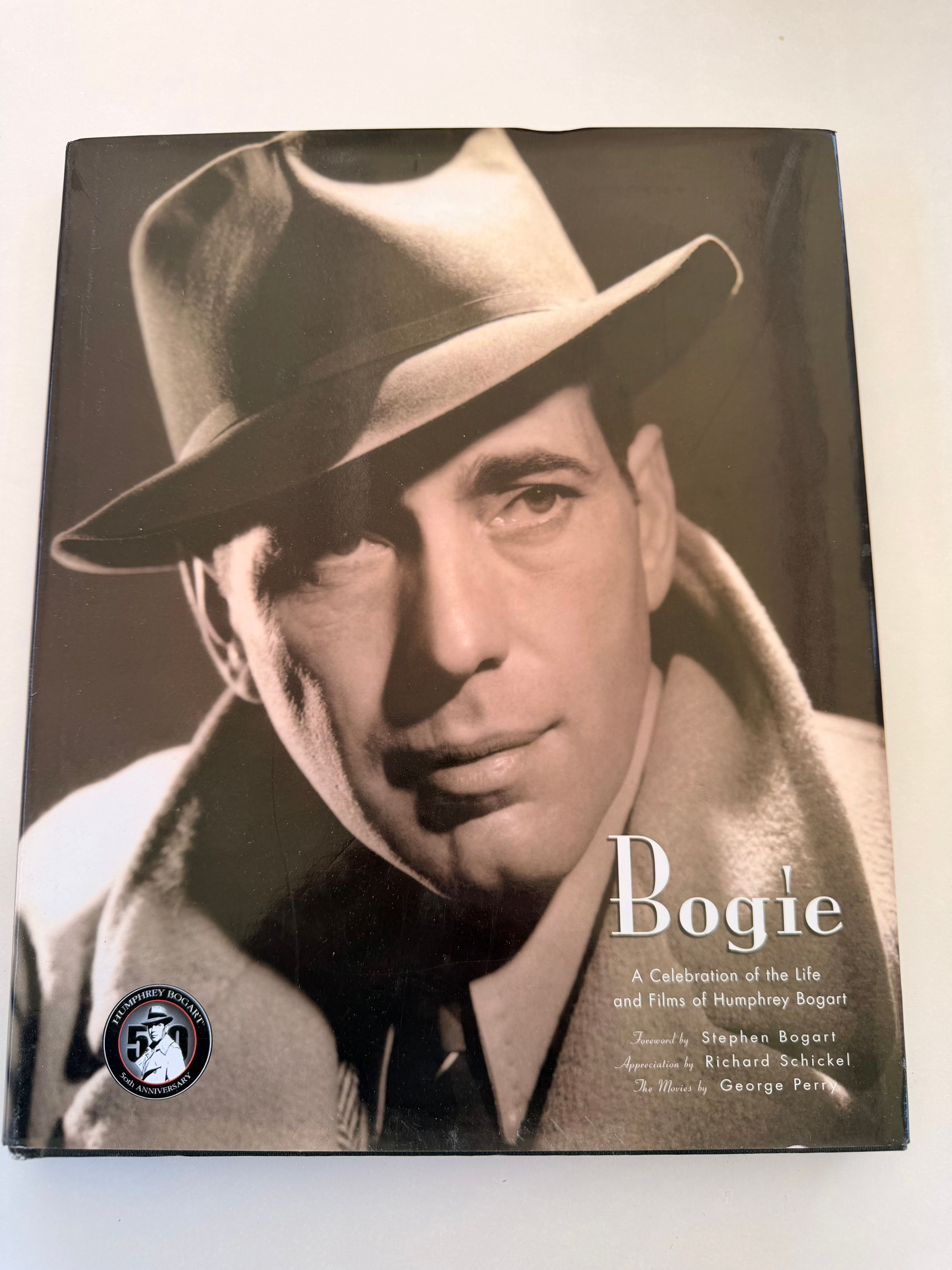 BOGIE : A Celebration of the Life and Films of Humphrey Bogart. Richard Schickel