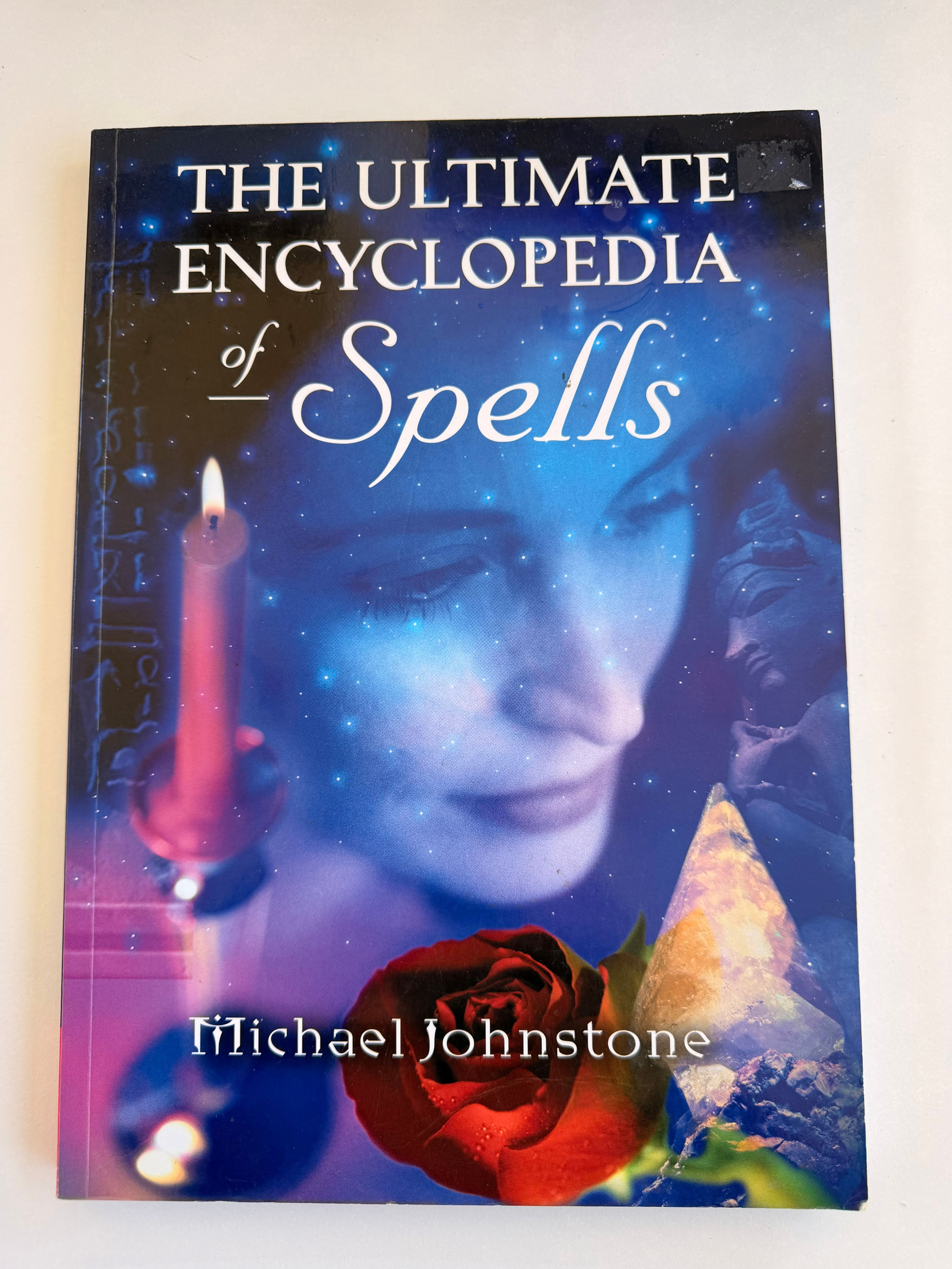 The Ultimate Encyclopedia of Spells by Michael Johnstone