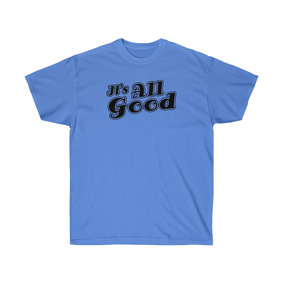 Thumbnail: "It's All Good" T-Shirt