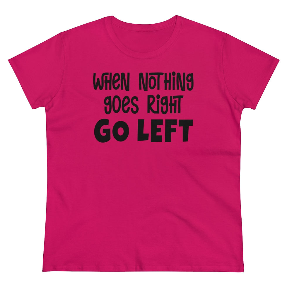 Thumbnail: "Go Left" Ladies T-Shirt