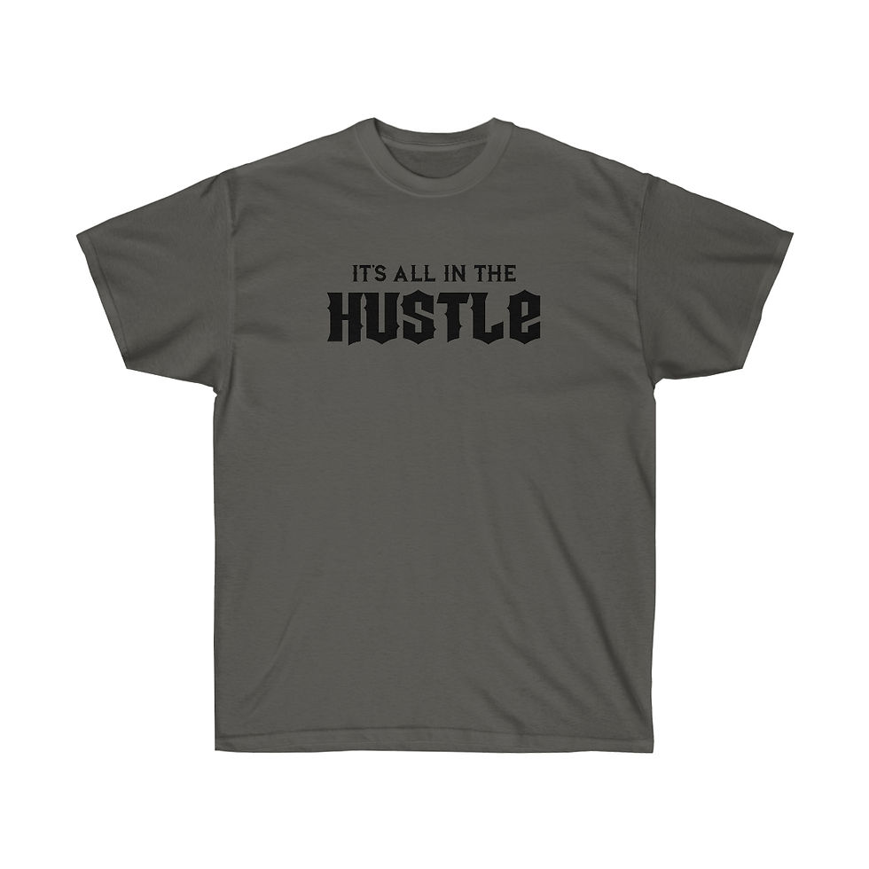 Thumbnail: "All In The Hustle" T-Shirt