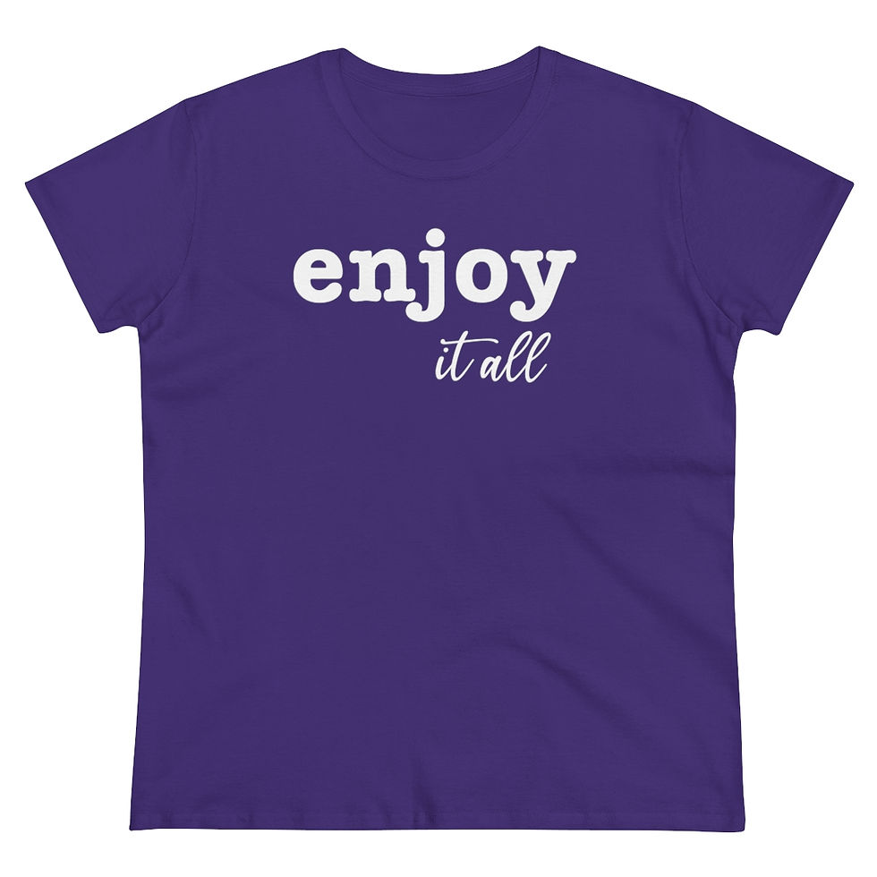 Thumbnail: "Enjoy It All" Ladies T-Shirt