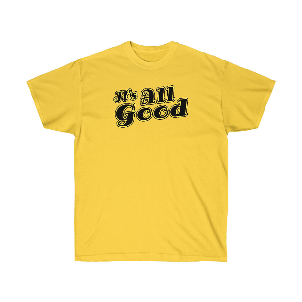 Thumbnail: "It's All Good" T-Shirt