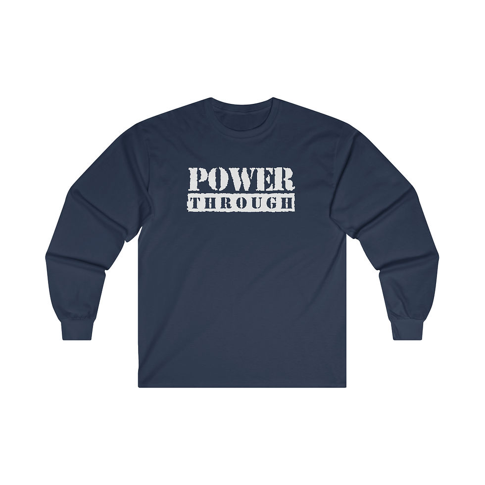 Thumbnail: "Power Through" Long Sleeve T-Shirt