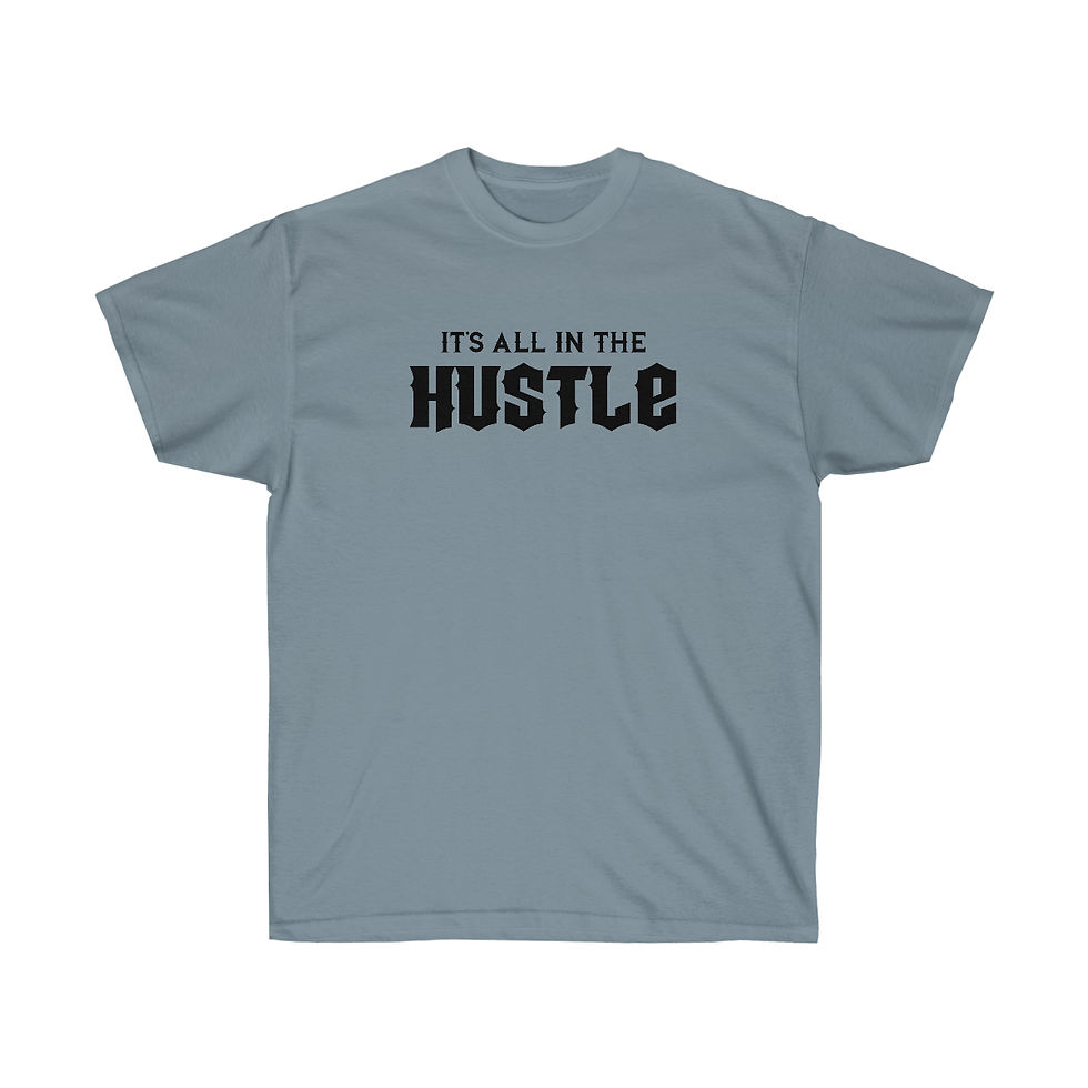 Thumbnail: "All In The Hustle" T-Shirt
