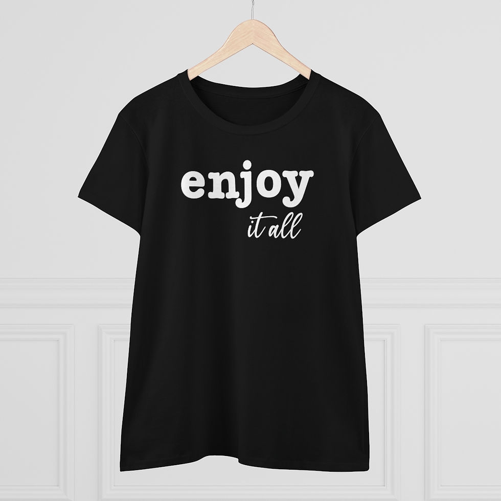 Thumbnail: "Enjoy It All" Ladies T-Shirt