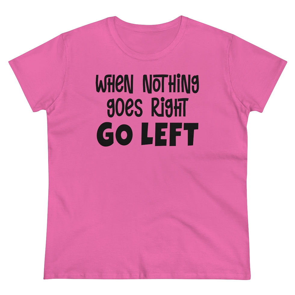 Thumbnail: "Go Left" Ladies T-Shirt