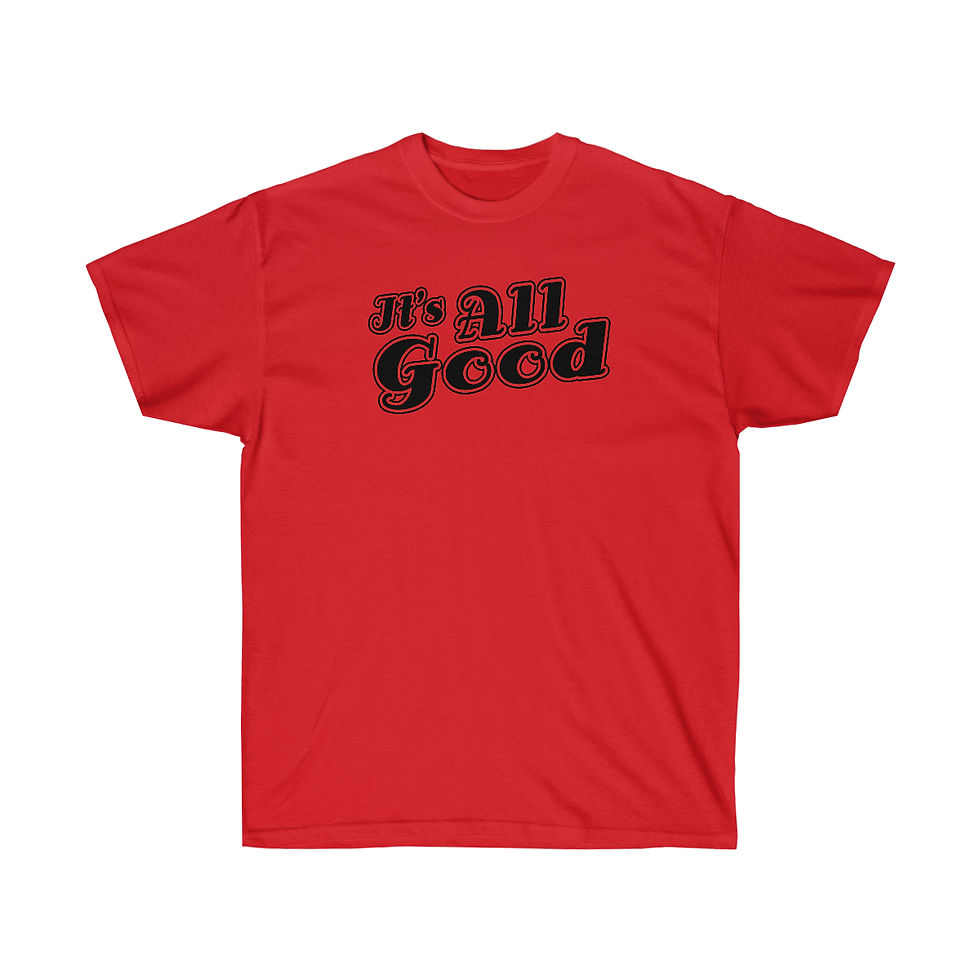Thumbnail: "It's All Good" T-Shirt