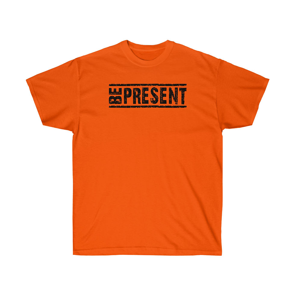Thumbnail: "Be Present" T-Shirts